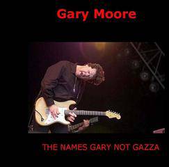 Gary Moore : The Names Gary Not Gazza